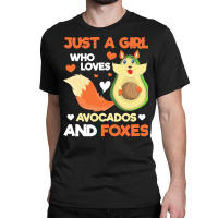 Fox T  Shirt Cute Forest Animal Just A Girl Who Loves Avocados And Fox Classic T-shirt | Artistshot