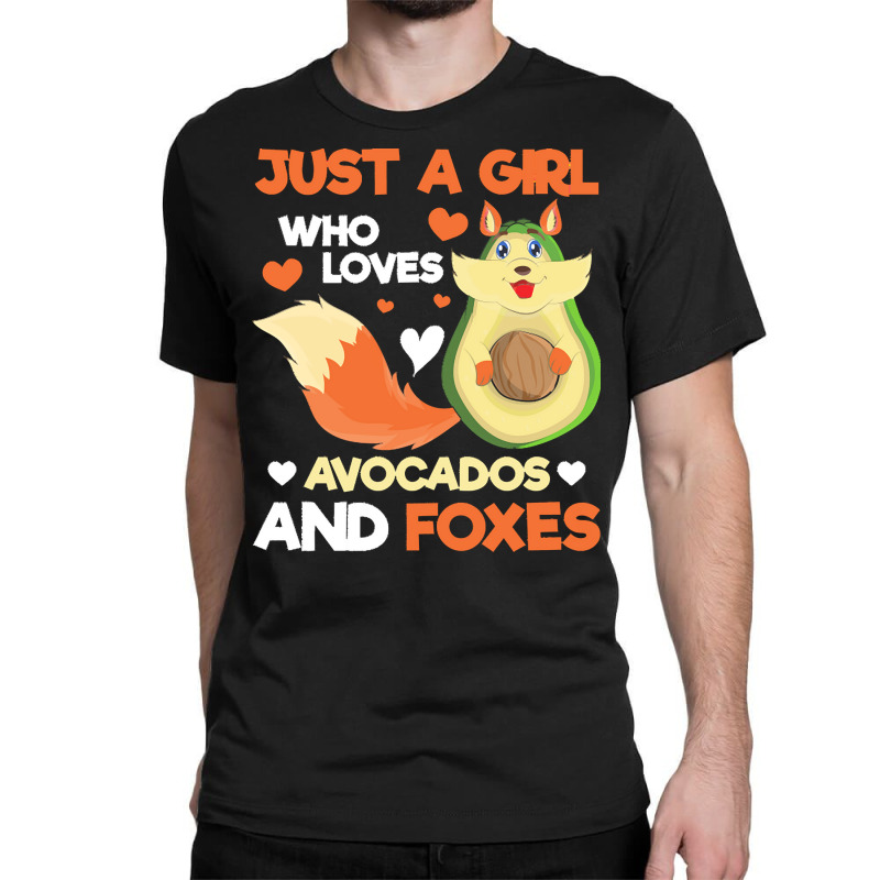 Fox T  Shirt Cute Forest Animal Just A Girl Who Loves Avocados And Fox Classic T-shirt by darrengorczany780 | Artistshot