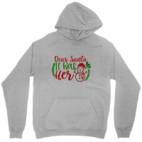 Dear Santa It Was Her Unisex Hoodie | Artistshot