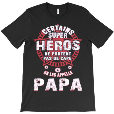 Papa Heros T-shirt Designed By Jafar Nurahman