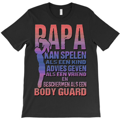 Papa   Body Guard T-shirt Designed By Jafar Nurahman