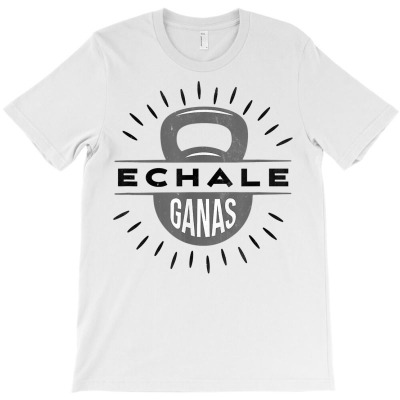 Echale Ganas Kettlebell Gym Exercise Weightlifting Vintage T Shirt T-shirt Designed By Jahmayawhittle