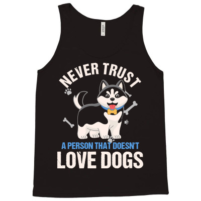 Animal T  Shirt Trust Never Person That Doesnt Love Dogs Puppy Owner D Tank Top Designed By Promotionshop