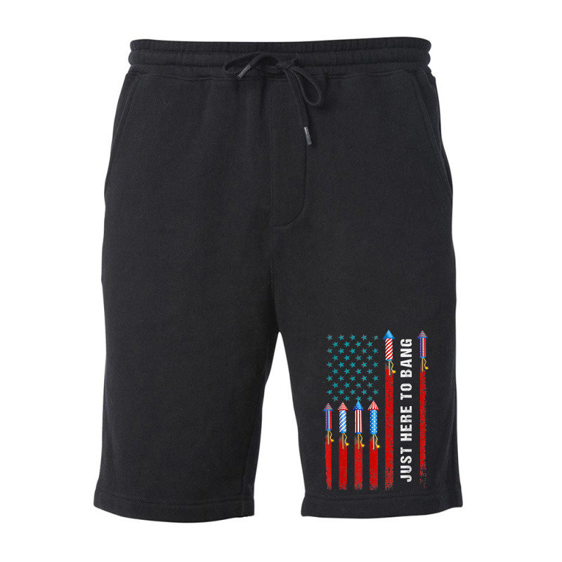 Just Here To Bang American Flag Fireworks Funny 4th Of July T Shirt Fleece Short | Artistshot