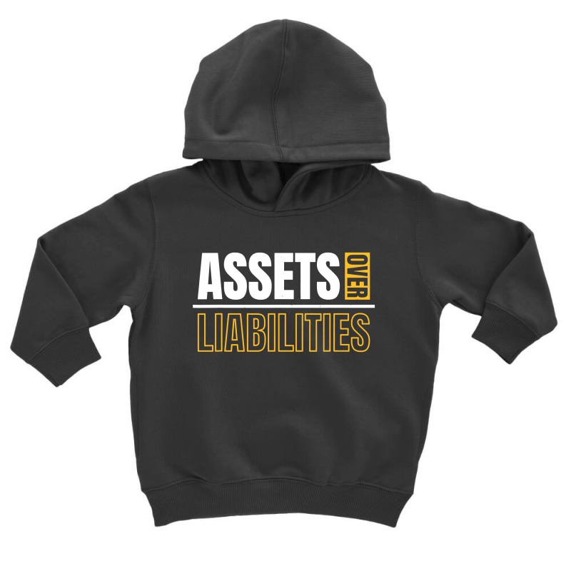 Assets Over Liabilities Toddler Hoodie by ardylanda | Artistshot