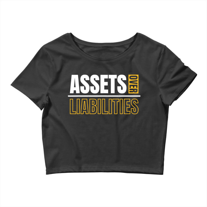 Assets Over Liabilities Crop Top by ardylanda | Artistshot