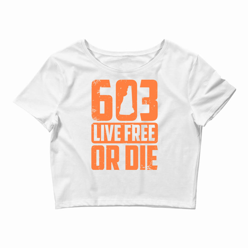 Cool 603 Live Free Or Die  Funny New Hampshire Patriot Gift Pullover H Crop Top by ebertfran1985 | Artistshot