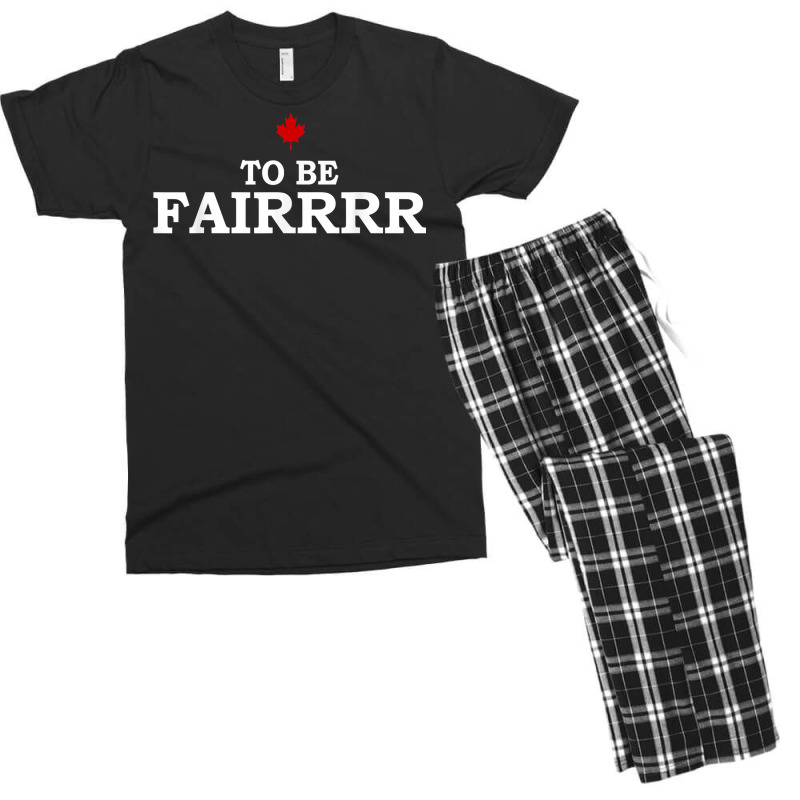 To Be Fair   Funny T Shirt Men's T-shirt Pajama Set | Artistshot