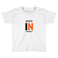 Believe In Yourself Toddler T-shirt | Artistshot