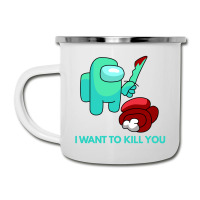 I Want To Kill You Cyan Camper Cup | Artistshot