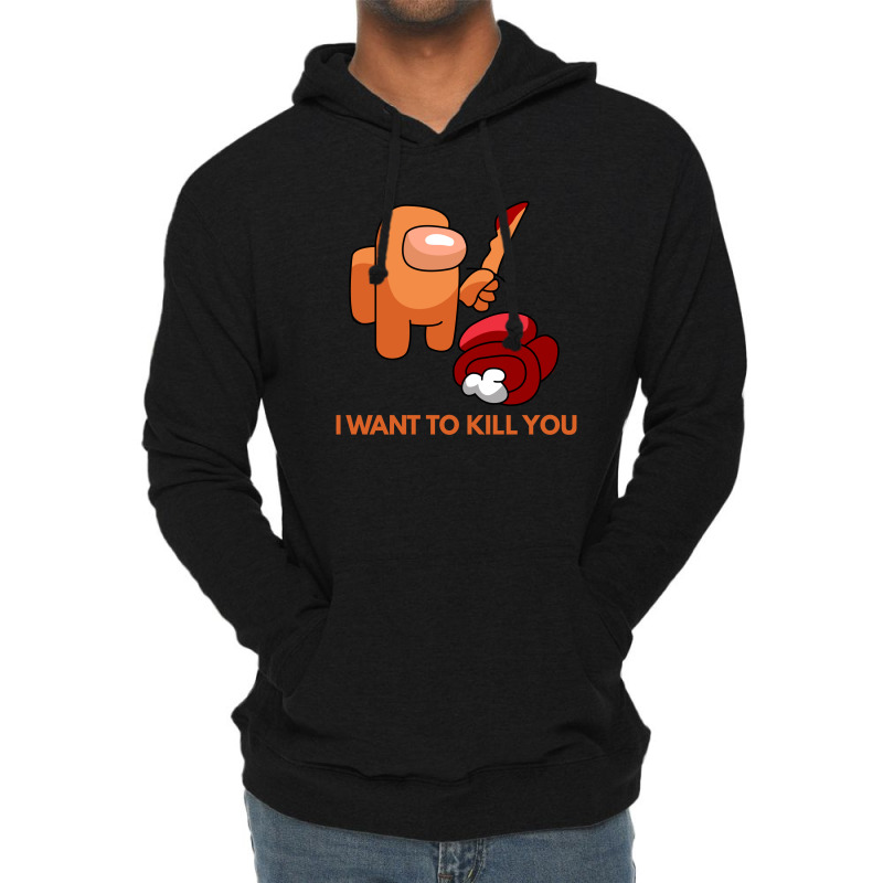 I Want To Kill You Orange Lightweight Hoodie | Artistshot