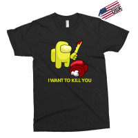 I Want To Kill You Yellow Exclusive T-shirt | Artistshot