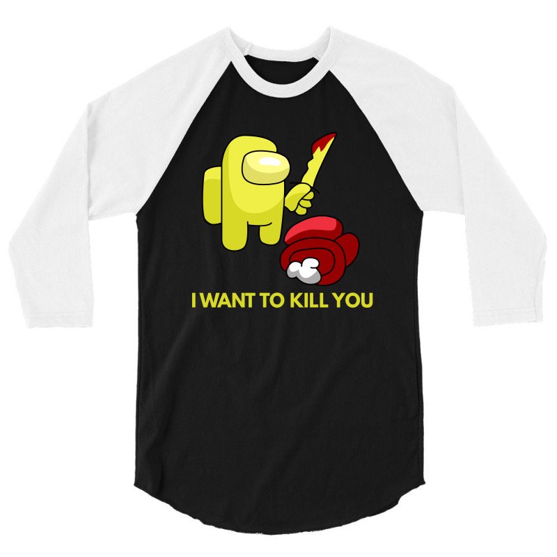 I Want To Kill You Yellow 3/4 Sleeve Shirt | Artistshot