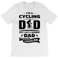 I'm A Cycling Dad... T-shirt | Artistshot