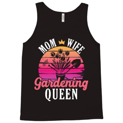 Gardener T  Shirt Mom Wife Gardening Queen Gardener Mother Mama Garden Tank Top Designed By Darrengorczany780