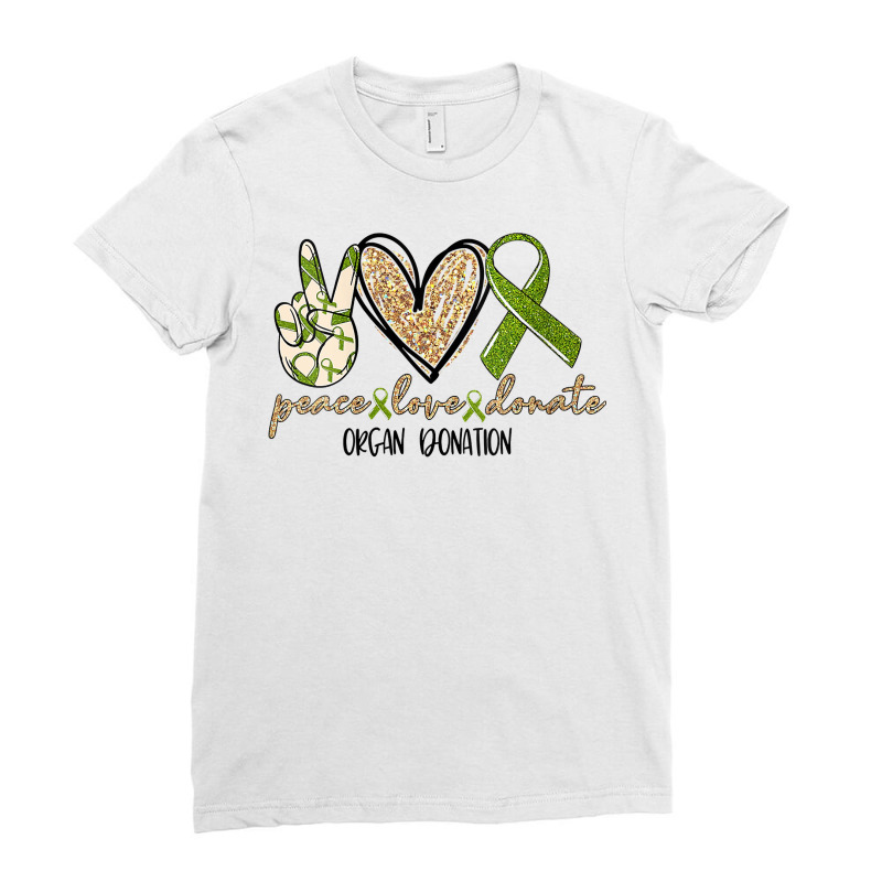 Womens Organ Donation Peace, Love, Donate, Give Someone Life Donate V Ladies Fitted T-Shirt by ebertfran1985 | Artistshot