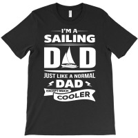 I'm A Sailing Dad... T-shirt | Artistshot