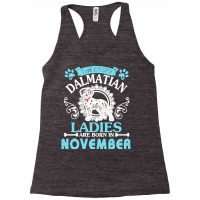 Dalmatian Dog Lady Born In Nov Birthday T  Shirt The Crazy Dalmatian L Racerback Tank | Artistshot