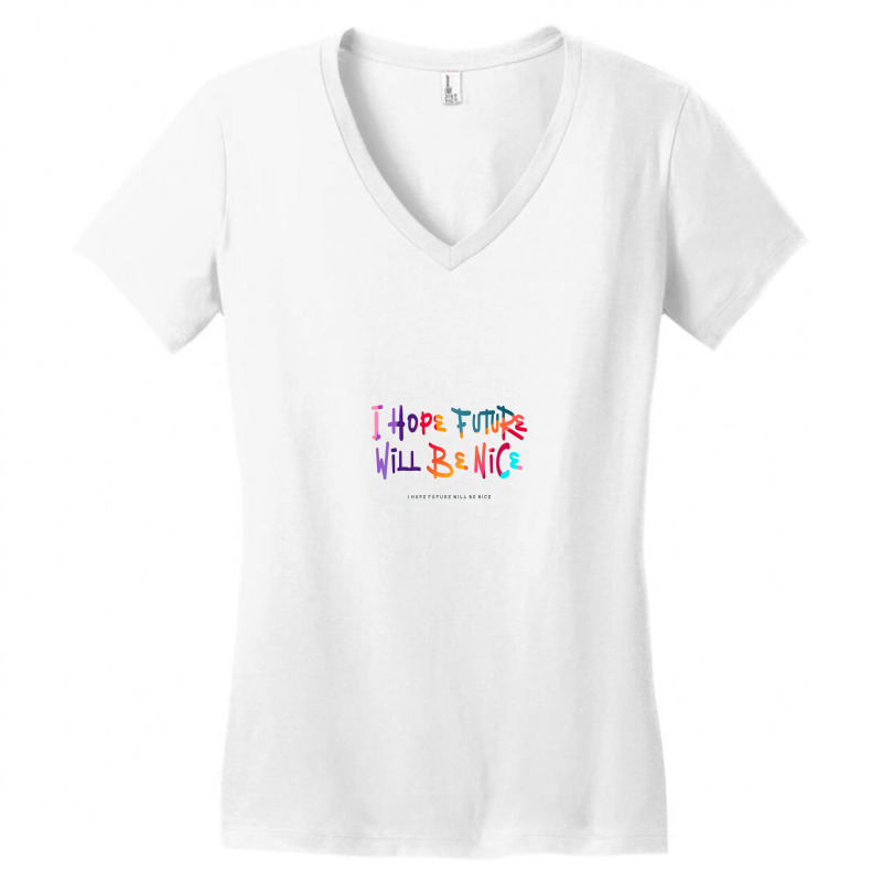 I Hope Future Will Be Nice Women's V-Neck T-Shirt by vectorhelowpal | Artistshot