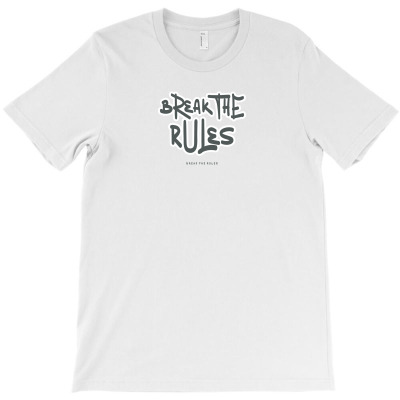 Break The Rules T-shirt Designed By Vectorhelowpal