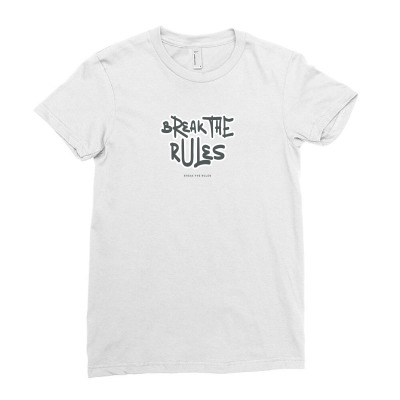Break The Rules Ladies Fitted T-shirt Designed By Vectorhelowpal