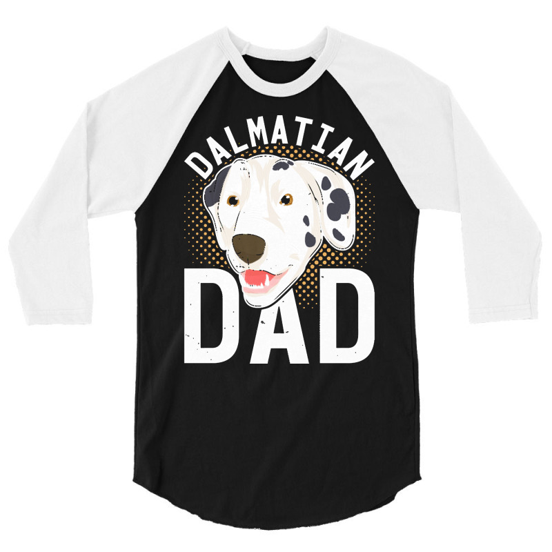 Dalmatian T  Shirt Dalmatian Dad Dog Lover Dog Owner Dalmatian T  Shir 3/4 Sleeve Shirt by alexieterry303 | Artistshot