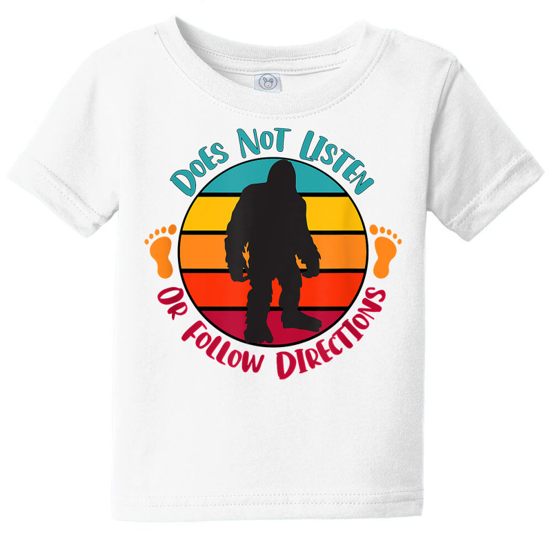 Does Not Listen Or Follow Directions Funny Bigfoot Sasquatch T Shirt Baby Tee | Artistshot