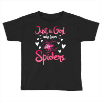 Just A Girl Who Loves Spiders Funny Spider Insect Sweatshirt Toddler T-shirt | Artistshot