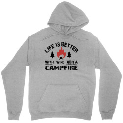 the camping life is better with a campfire and wine Unisex Hoodie | Artistshot
