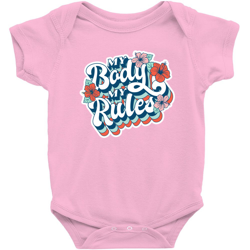 My Body My Rules - Gift For Her Baby Bodysuit by Ashira_Designs | Artistshot