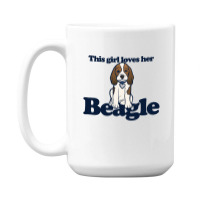 This Girl Loves Her Beagle 15 Oz Coffee Mug | Artistshot