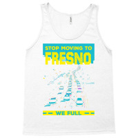 Stop Moving To Fresno We Full Funny Traffic Humor Rush Hour Long Sleev Tank Top | Artistshot