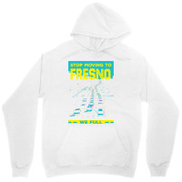 Stop Moving To Fresno We Full Funny Traffic Humor Rush Hour Long Sleev Unisex Hoodie | Artistshot