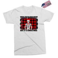 When You Re Dead Inside But It Christmas Skeleton Exclusive T-shirt | Artistshot