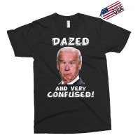 Funny Joe Biden Dazed And Very Confused Funny Satire T Shirt Exclusive T-shirt | Artistshot