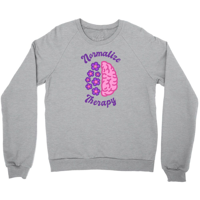 Normalize Therapy - Society Crewneck Sweatshirt by Ashira_Designs | Artistshot