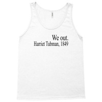 We Out Harriet Tubman 1849 Tank Top | Artistshot