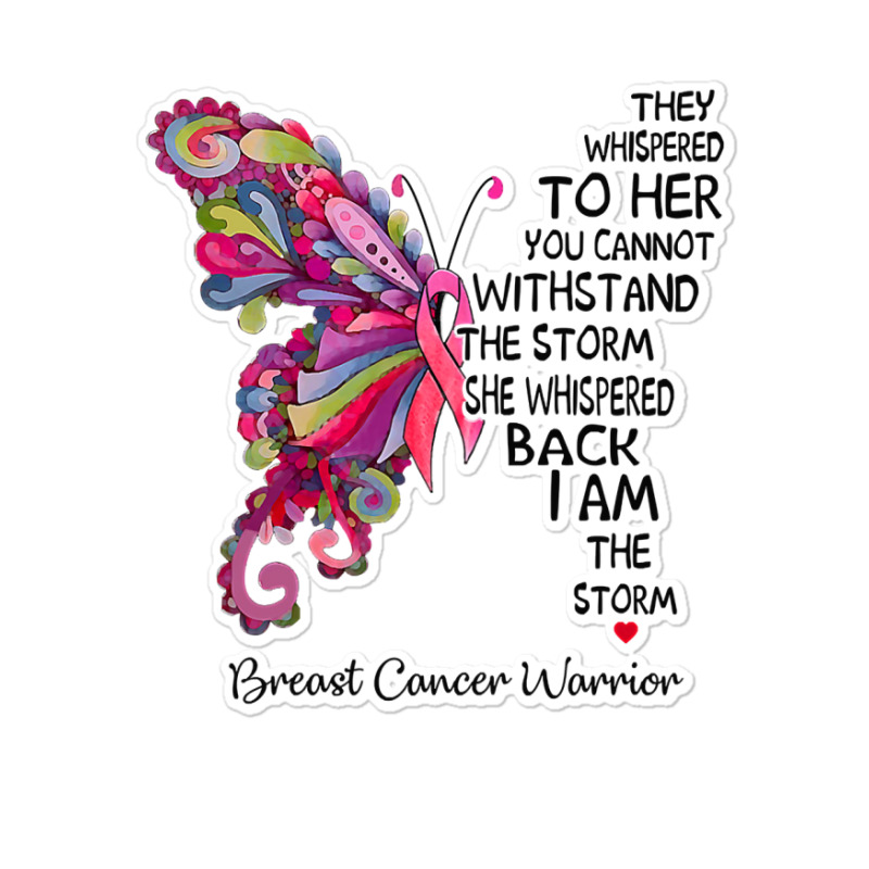 Womens Pink Butterfly I Am The Storm Breast Cancer Warrior T Shirt Sticker | Artistshot