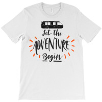 Let Adventure Begin Airstream Camping Rving Happy Camper T Shirt T-shirt | Artistshot