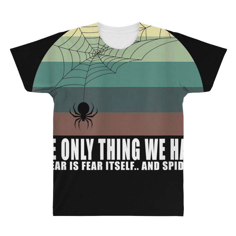 The Only Thing We Have To Fear Is Fear Itself And Spider T Shirt All Over Men's T-shirt | Artistshot