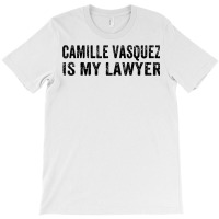 Camille Vasquez Is My Lawyer Vintage T Shirt T-shirt | Artistshot