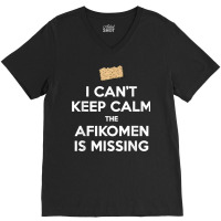 Can't Keep Calm Afikomen Missing Funny Passover Jewish T Shirt V-neck Tee | Artistshot