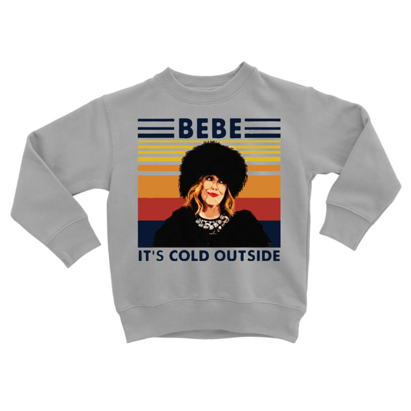 Moira Rose Bebe It’s Cold Outside Vintage Retro Toddler Sweatshirt | Artistshot