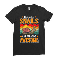 Because Snails Are Freaking Awesome Snail T Shirt Ladies Fitted T-shirt | Artistshot