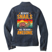 Because Snails Are Freaking Awesome Snail T Shirt Ladies Denim Jacket | Artistshot