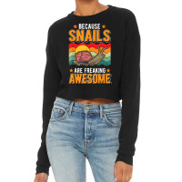 Because Snails Are Freaking Awesome Snail T Shirt Cropped Sweater | Artistshot