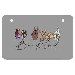 be kind sign language ATV License Plate | Artistshot