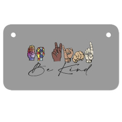 be kind sign language Motorcycle License Plate | Artistshot