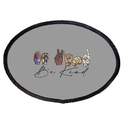 Be Kind Sign Language Oval Patch Designed By Wildern