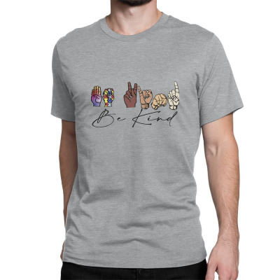 Be Kind Sign Language Classic T-shirt Designed By Wildern